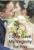 Book cover "I Only Gave My Virginity for You "