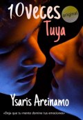 Portada del libro "10 veces tuya (libro 1)"