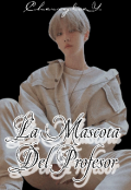 Portada del libro "La Mascota Del Profesor★ [ver. chanbaek] "