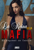 Portada del libro "La Reina de la Mafia "El regreso de Camile""