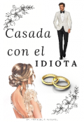 Portada del libro "Casada con el idiota"