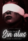 Portada del libro "Un Ángel Sin Alas Saga (borrador)"