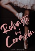 Portada del libro "Robaste mi corazón"