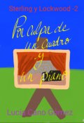 Portada del libro "Por Culpa de un Cuadro y un Piano"