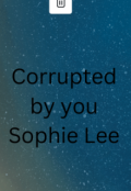 Book cover "Corrupted by you"