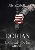 Portada del libro "Dorian El Corazón De La Guardia"