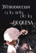 Portada del libro "Introducción a la vida de la duquesa "