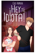 Portada del libro "&iexcl;hey t&uacute;, idiota! "