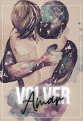Portada del libro "Volver A Amar"