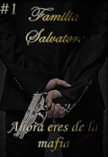 Portada del libro "familia salvatore, ahora eres de la mafia "