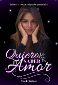 Portada del libro "Quiero saber lo que es el amor | Bilogía Libro 1"