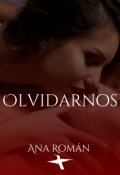 Portada del libro "Olvidarnos"