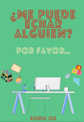 Portada del libro "¿me puede echar alguien? Por favor..."