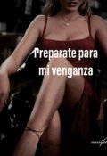 Portada del libro "Prepárate para mi venganza"