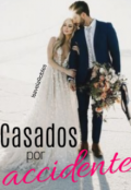 Portada del libro "Casados por accidente"