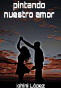Portada del libro "Pintando nuestro amor (bilogia Artes)"