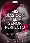 Portada del libro "Mis días con el señor Perfecto [en Edición]"