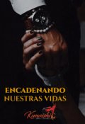 Portada del libro "Encadenando nuestras vidas."