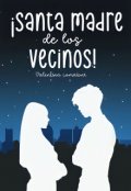 Portada del libro "¡santa madre de los vecinos! "