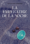 Portada del libro "La Emperatriz de la Noche - Nacida para gobernar"