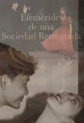 Portada del libro "Efemérides de Una Sociedad Retrógrada "