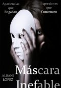 Portada del libro "Máscara Inefable (saga Disfraz #1)"