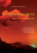 Portada del libro "Los Xeronianos Del Universo - Libro I El Guerrero Del Sol"