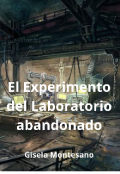 Portada del libro "El Experimento del Laboratorio Abandonado "