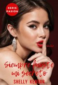 Portada del libro "Siempre Fuiste mi secreto"