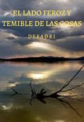 Portada del libro "El Lado Feroz Y Temible De Las Cosas"