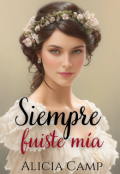 Portada del libro "Siempre fuiste mía - #3 Saga Taylor"