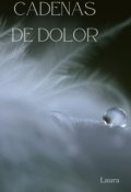 Portada del libro "Cadenas de Dolor"