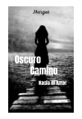 Portada del libro "Oscuro Camino Hacia El Amor"