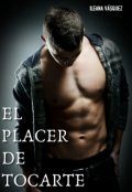 Portada del libro "El placer de tocarte "