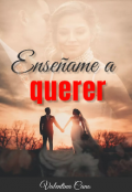 Portada del libro "Enséñame a querer"