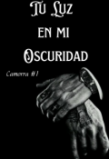 Portada del libro "Tu luz en mi oscuridad (camorra #1)"