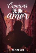 Portada del libro "Crónicas de un amor (libro 1) +18"