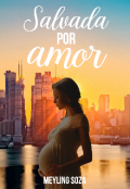 Portada del libro "Salvada por amor (libro 3) +18"