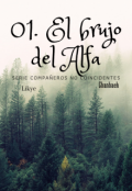 Portada del libro "01. El brujo del Alfa (compañeros no Coincidentes)(chanbaek)"