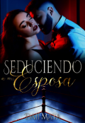 Portada del libro "Seduciendo a mi Esposa"