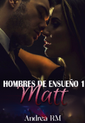 Portada del libro "Hombres de Ensueño 1: Matt"