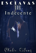 Portada del libro "Indecente (saga esclavas) "