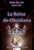 Portada del libro "La Reina de Obsidiana - Libro 8 de la Saga de Lug"