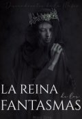 Portada del libro "La Reina de los Fantasmas"