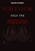 Portada del libro "Por favor, s&oacute;lo una mordida"