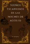 Portada del libro "Sue&ntilde;os escabrosos de las noches de agosto "