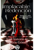 Portada del libro "Implacable Redención "