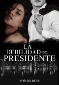 Portada del libro "La debilidad del presidente"