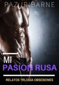 Portada del libro "Mi pasión rusa (relatos) +18"