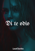 Portada del libro "Di Te Odio"